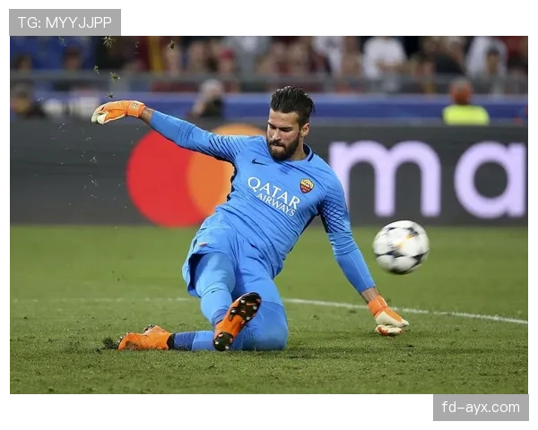 阿利松:关键大战多次神扑的终极“大场面门将”代表 阿利松:关键大战多次神扑的终极“大场面门将”代表